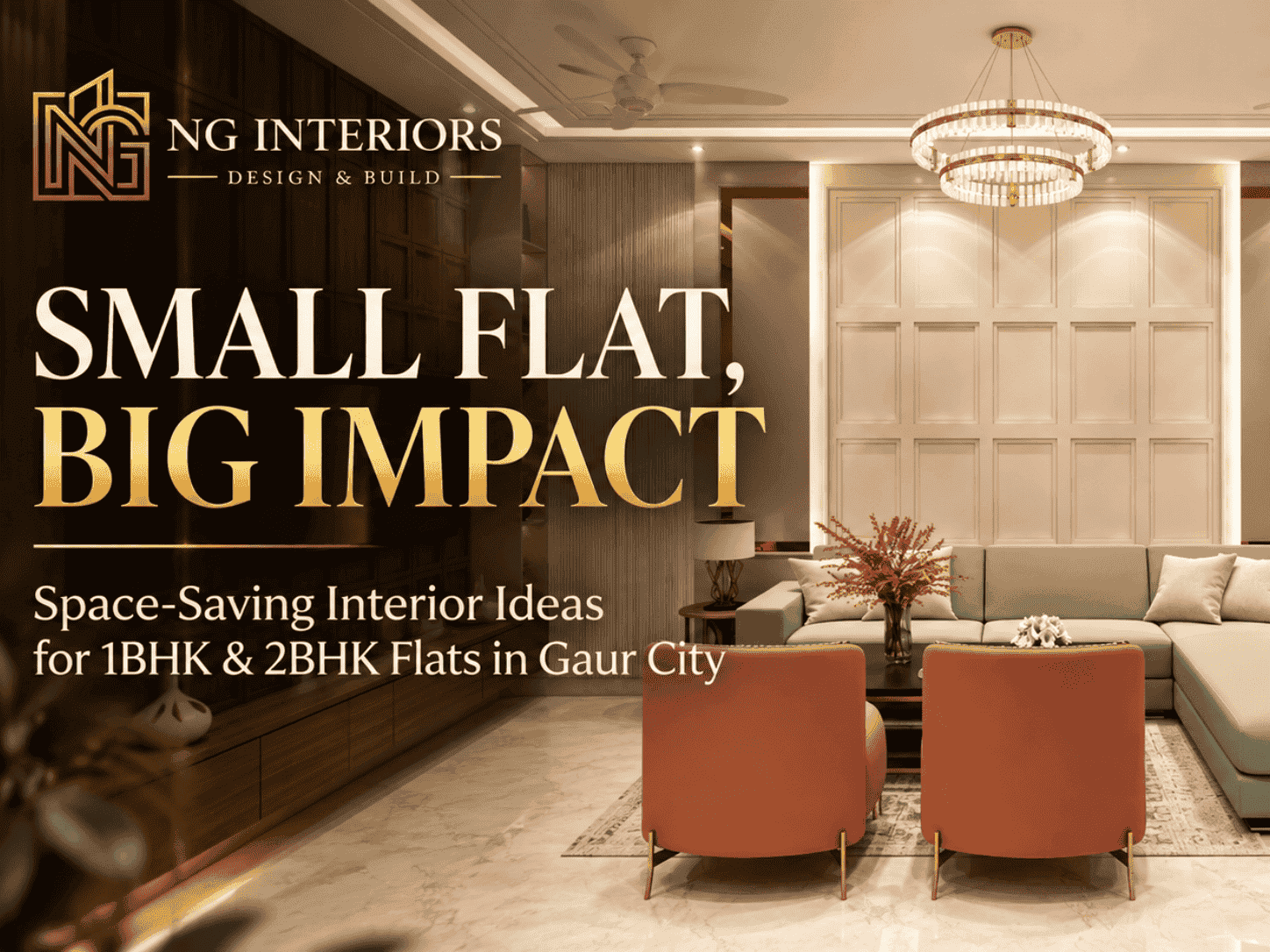 Small Flat, Big Impact: Space-Saving Interior Ideas for 1BHK & 2BHK Flats in Gaur City